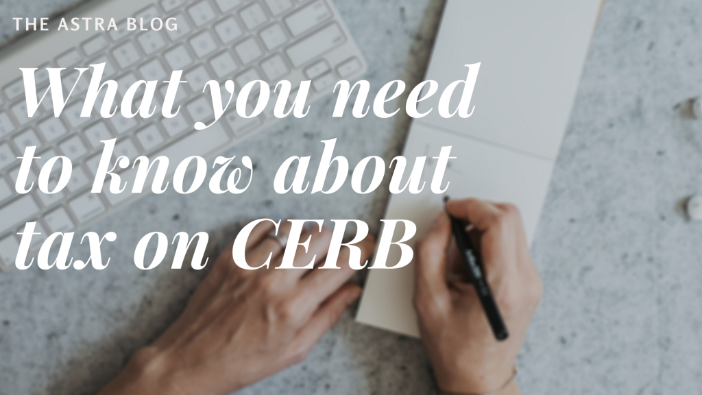 What You Need to Know About Tax on CERB Payments