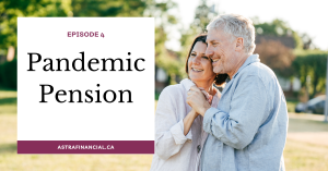 Episode 4 - Pandemic Pension by Astra Financial