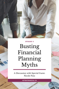 Episode 6 - Busting Financial Planning Myths by Astra Financial