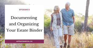 Documenting and Organizing Your Estate Binder by Astra Financial