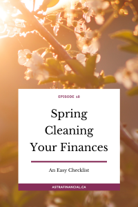 Episode 18-Spring Cleaning Your Finances by Astra Financial