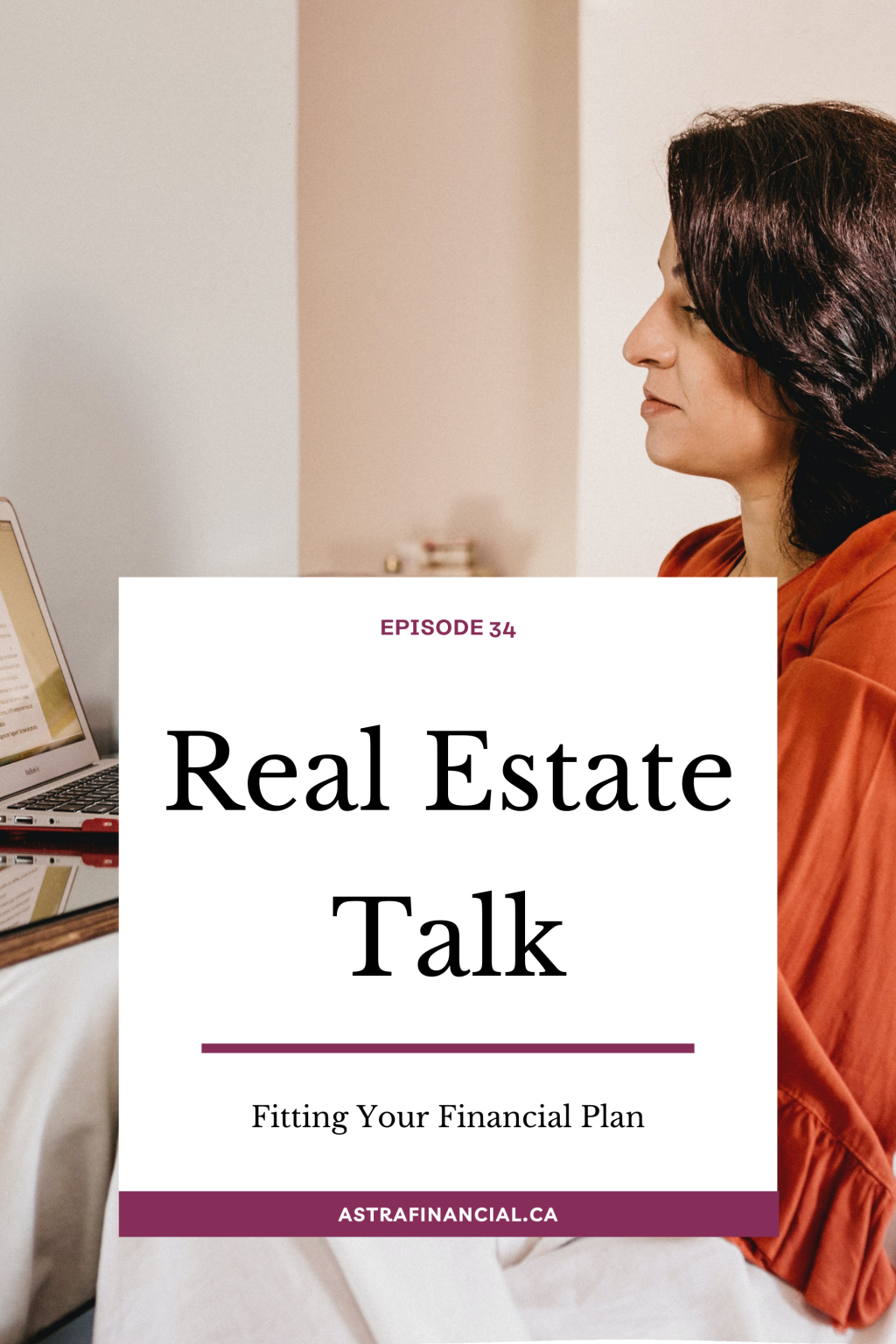 Episode 34 Real Estate Talk Fitting your financial Plans