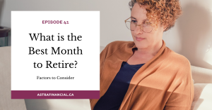 Episode 41 - What is the Best Month to Retire by Astra Financial