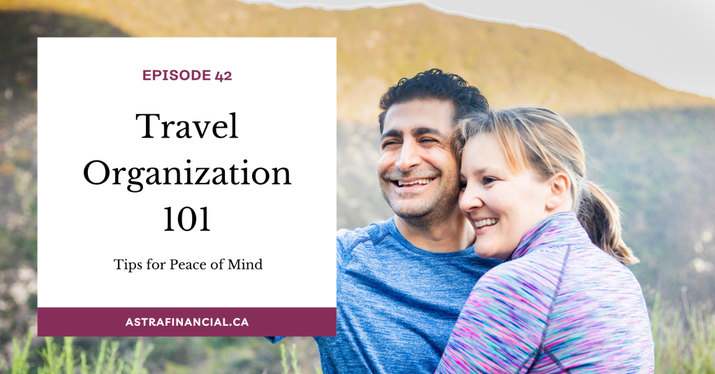 Episode 42 - Travel Organization 101 by Astra Financial