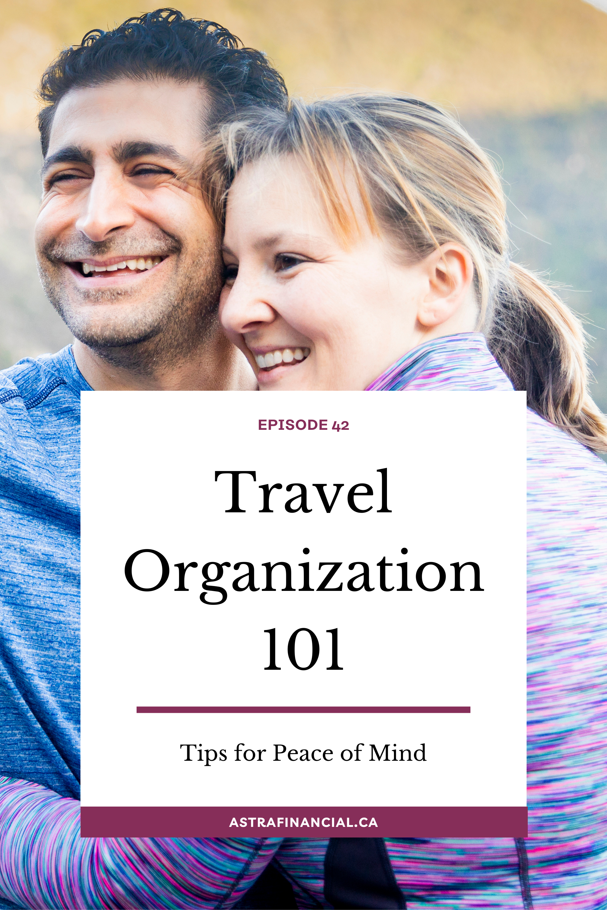 Episode 42 - Travel Organization 101 by Astra Financial 