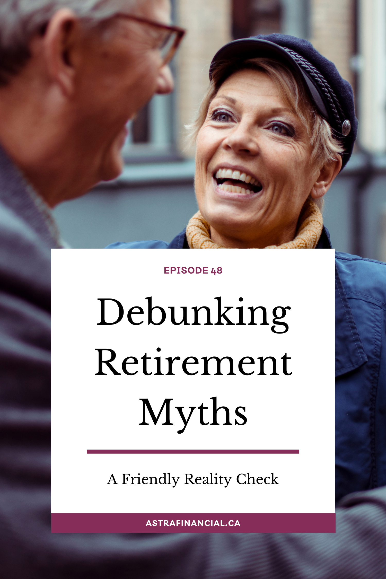 Debunking Retirement Myths by Astra Financial