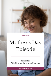 Mother's Day Episode by Astra Financial