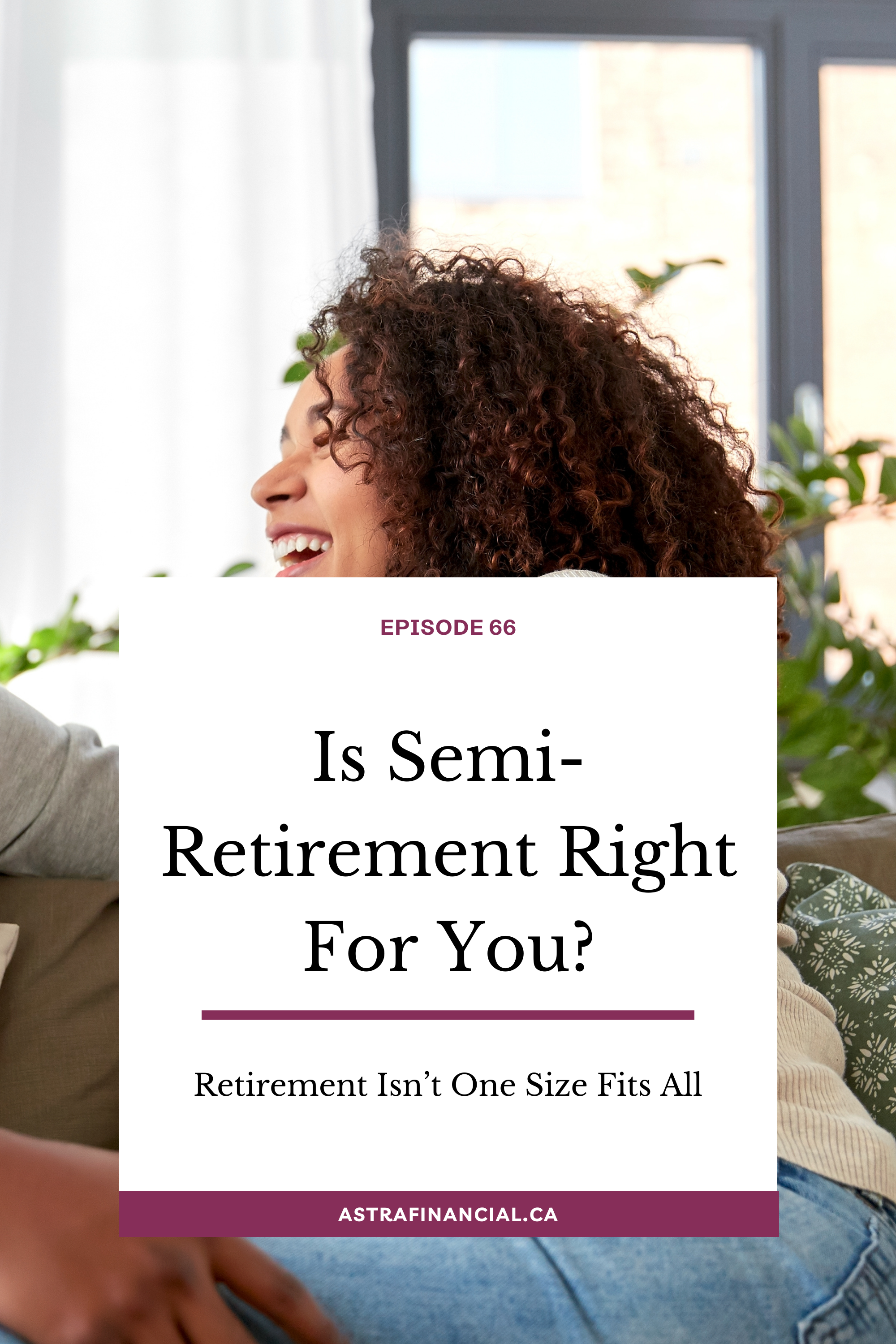 Is Semi-Retirement Right For You? by Astra Financial