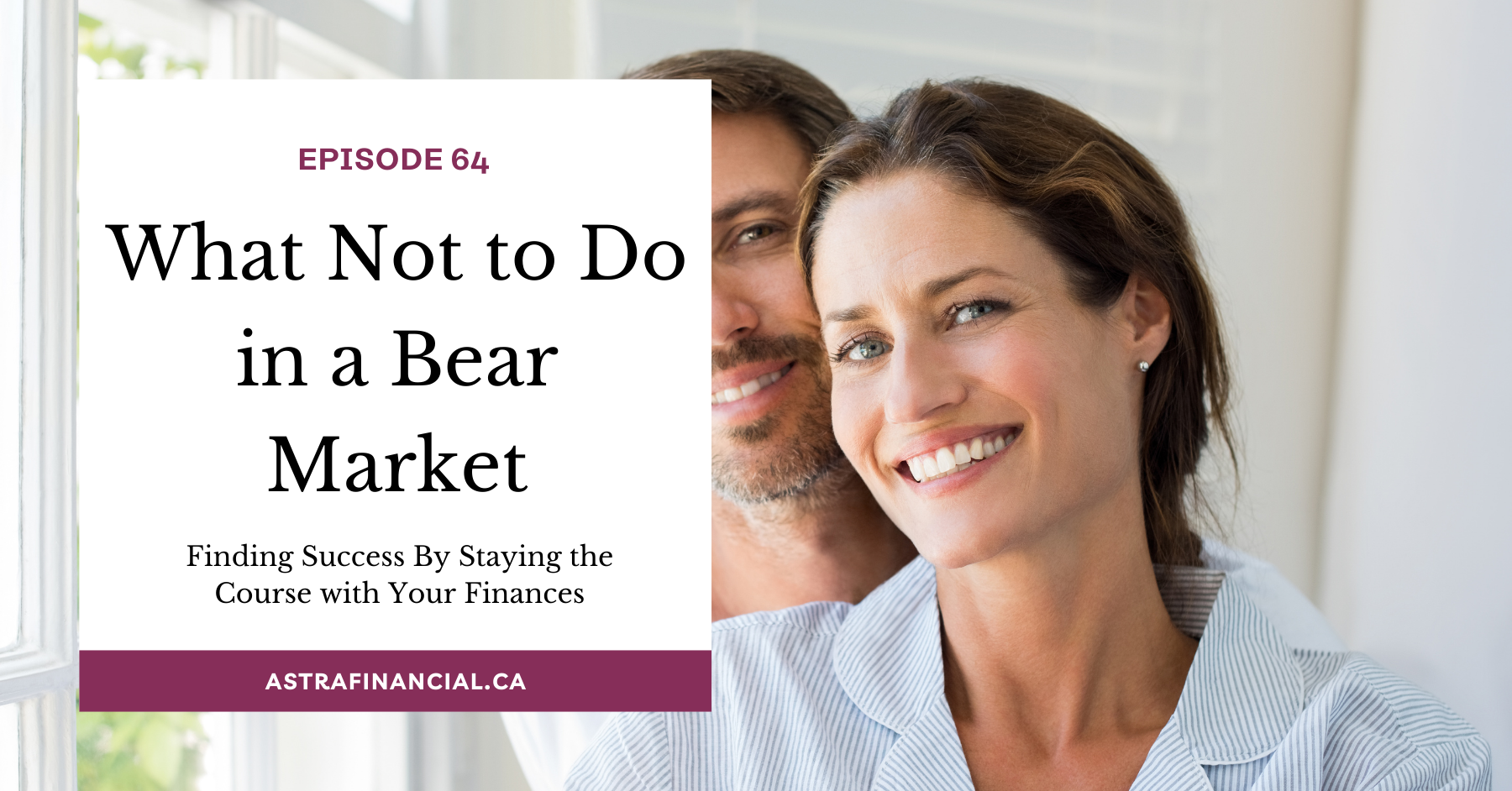 What Not To Do In A Bear Market by Astra Financial