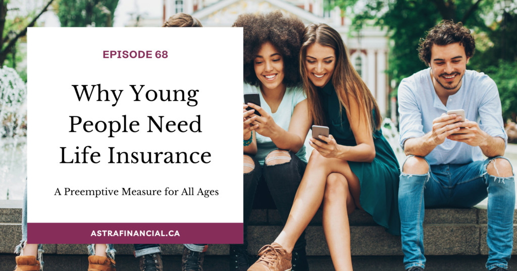 Why Young People need Life Insurance by Astra Financial