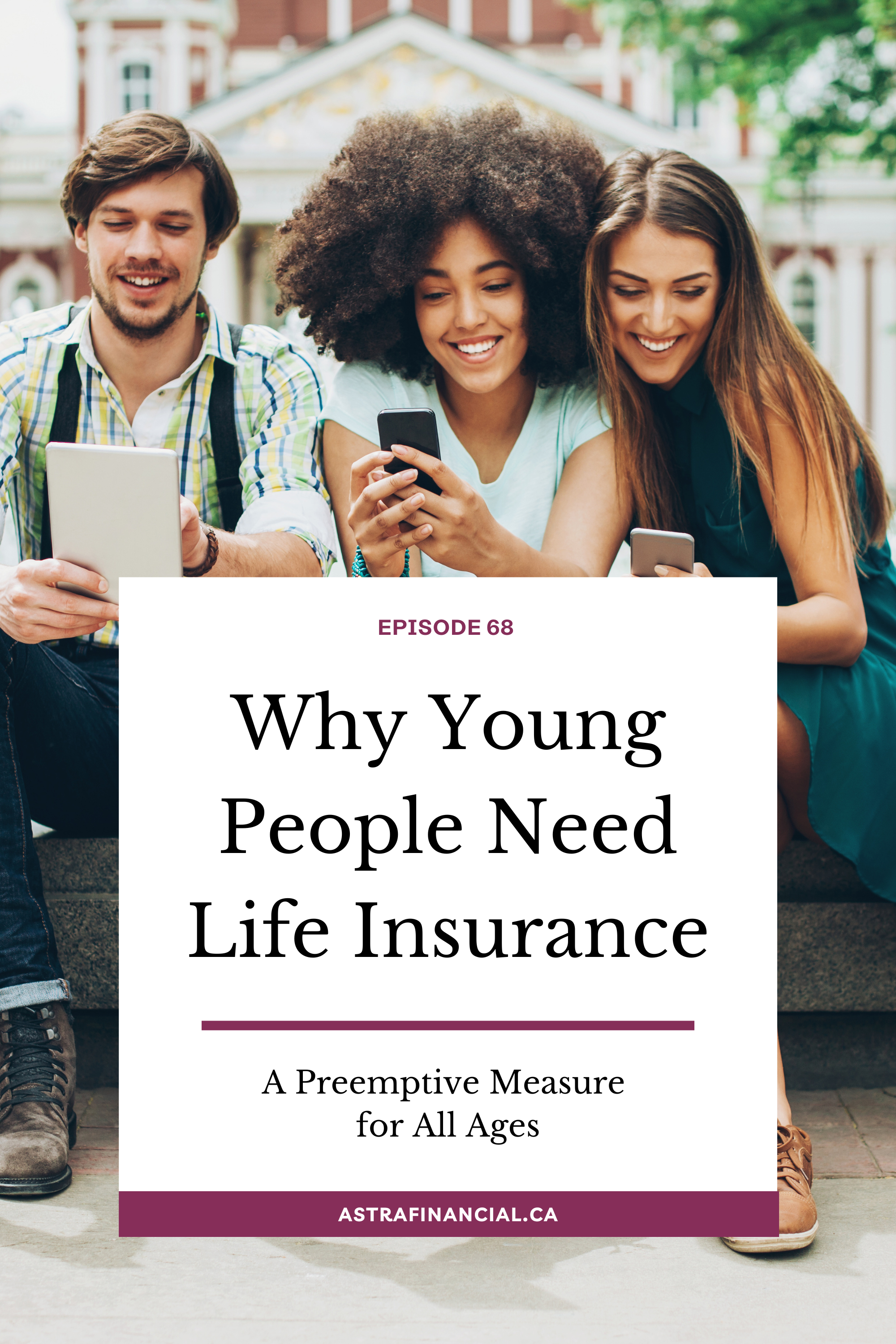 Why Young People need Life Insurance by Astra Financial