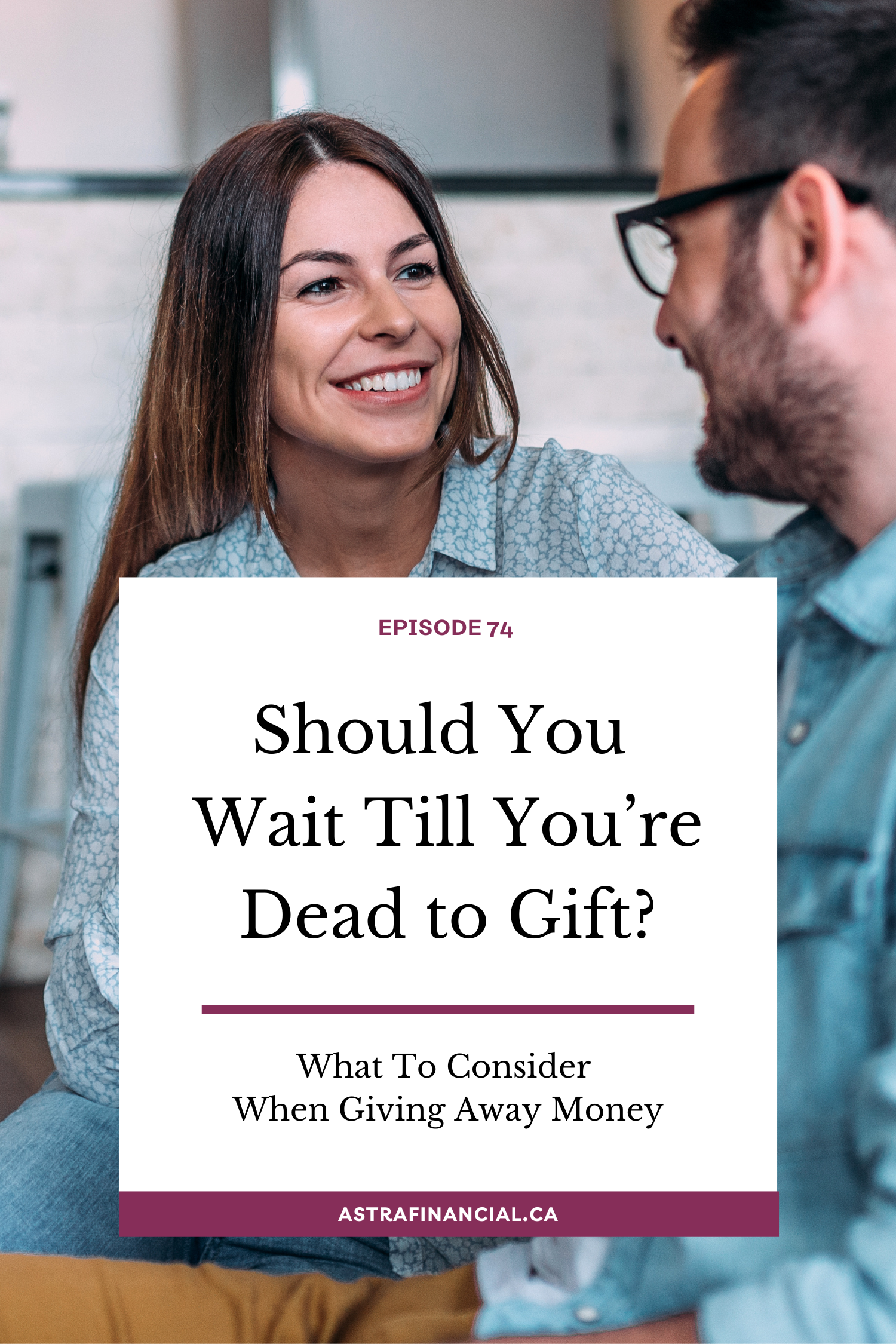 Should You Wait Till You’re Dead to Gift? by Astra Financial