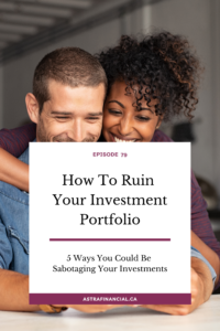 How to ruin your investment portfolio by Astra Financial