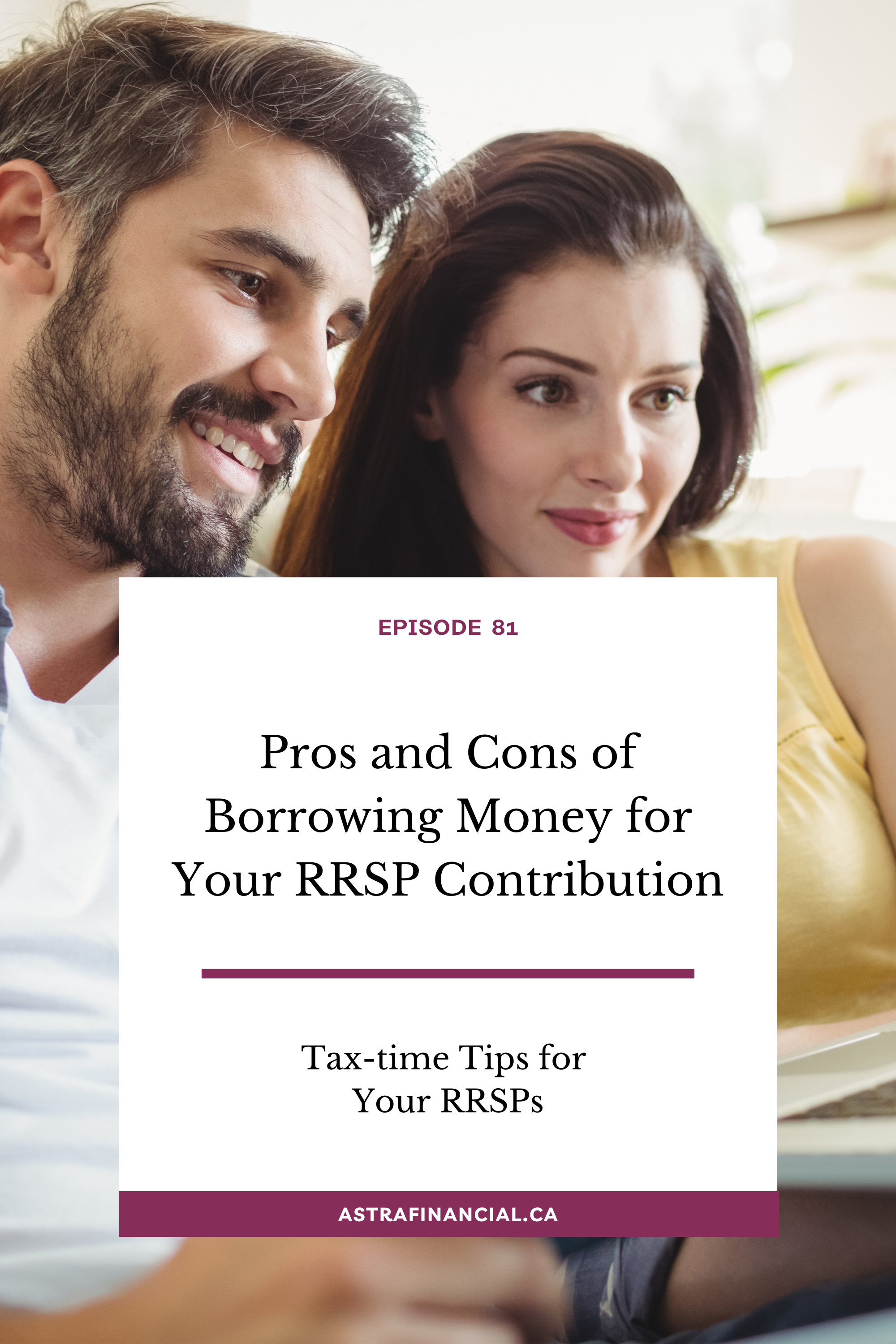 Pros and Cons of Borrowing Money for Your RRSP Contribution by Astra Financial