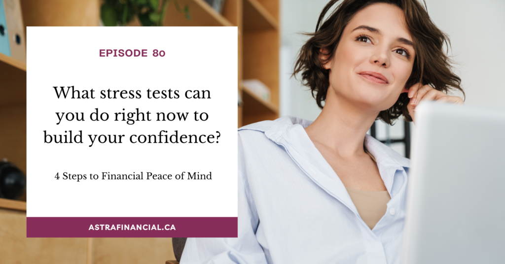 What stress tests can you do right now to build your confidence? by Astra Financial