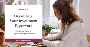 Episode 87 - Organizing Your Investment Paperwork by Astra Financial