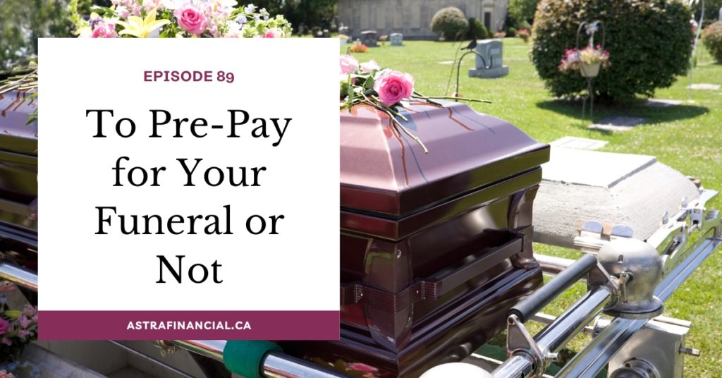 To Pre-Pay for Your Funeral or Not by astra financial