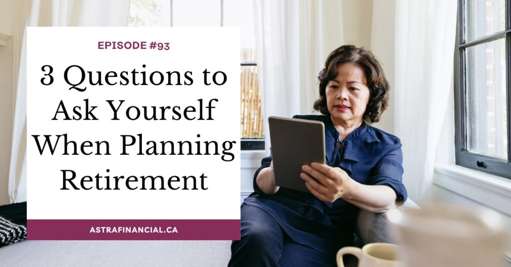 3 Questions to Ask Yourself When Planning Retirement by Astra Financial