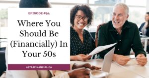 Where You Should Be (Financially) In Your 50s by astra financial