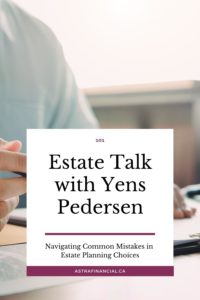 Estate Talk with Yens Pedersen by astra financial