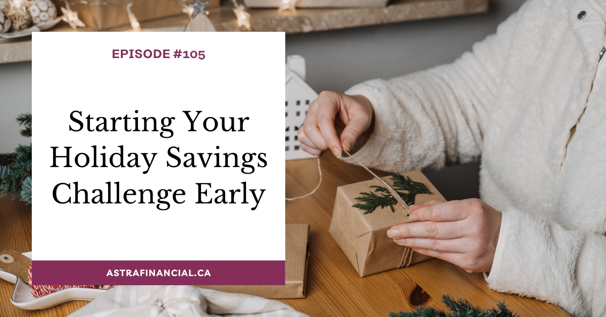 Starting Your Holiday Savings Challenge Early by astrafinancial