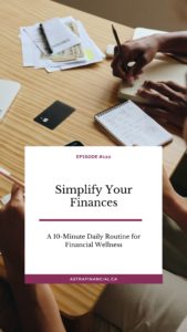 Simplify Your Finances: A 10-Minute Daily Routine for Financial Wellness by astra financial