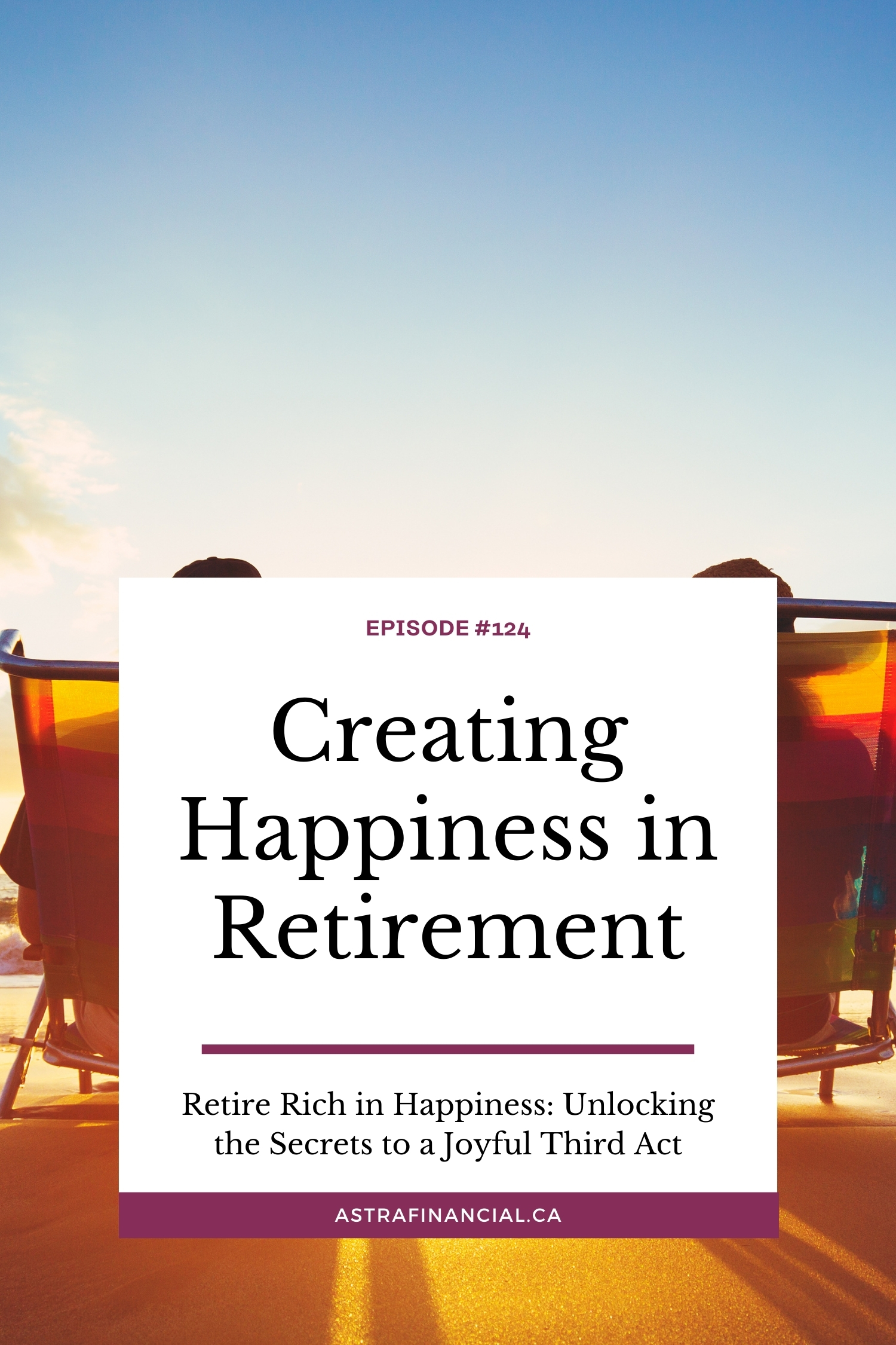 Creating Happiness in Retirement by Astra Financial