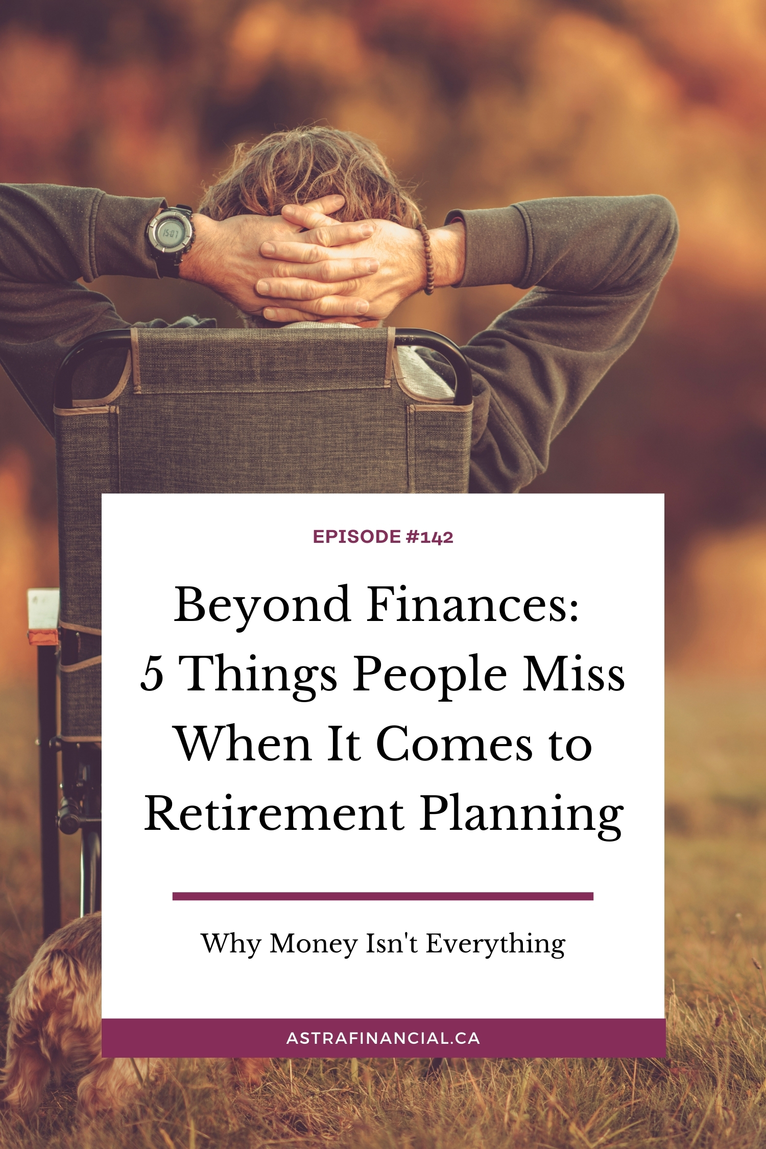 retirement planning beyond finances by Astra Financial