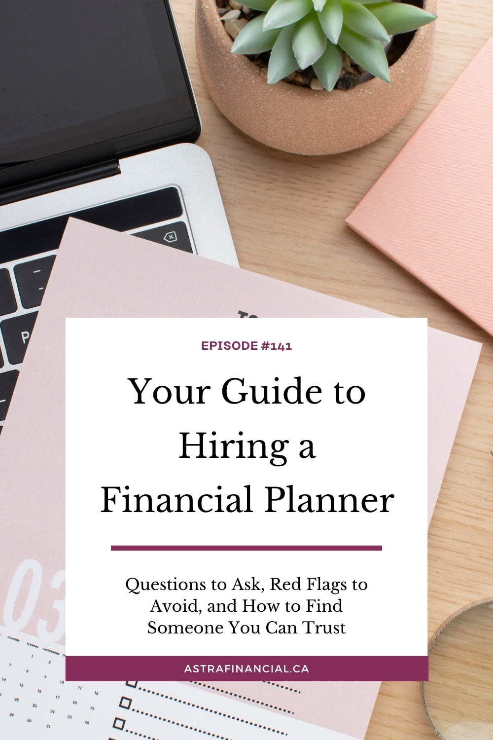 Your Guide to Hiring a Financial Planner by Astra Financial